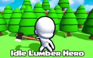 Idle Lumber Hero: Wood Chopping Clicker